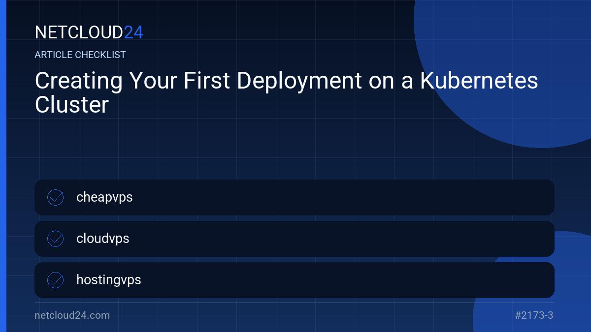 Practical checklist for Creating Your First Deployment on a Kubernetes Cluster