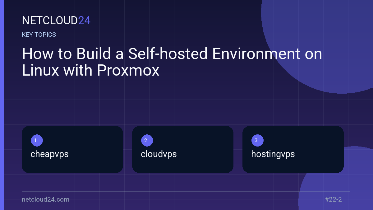 Key topics covered in How to Build a Self-hosted Environment on Linux with Proxmox
