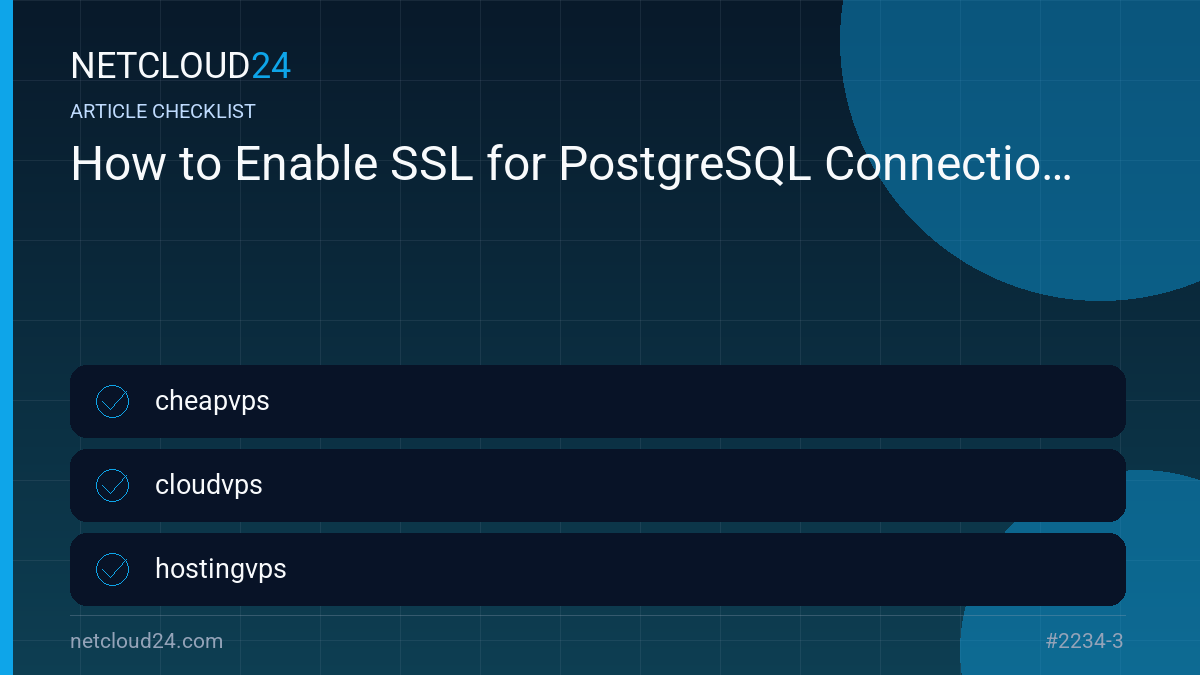 Practical checklist for How to Enable SSL for PostgreSQL Connections