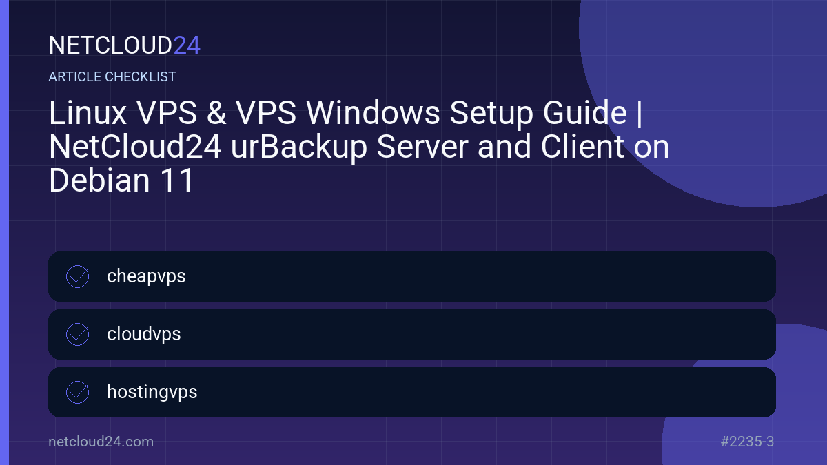 Practical checklist for Linux VPS & VPS Windows Setup Guide | NetCloud24 urBackup Server and Client on Debian 11