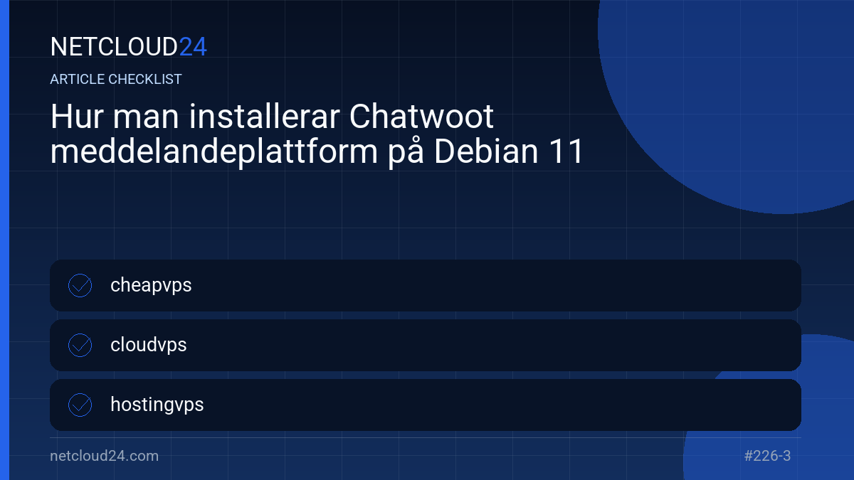 Practical checklist for Hur man installerar Chatwoot meddelandeplattform på Debian 11