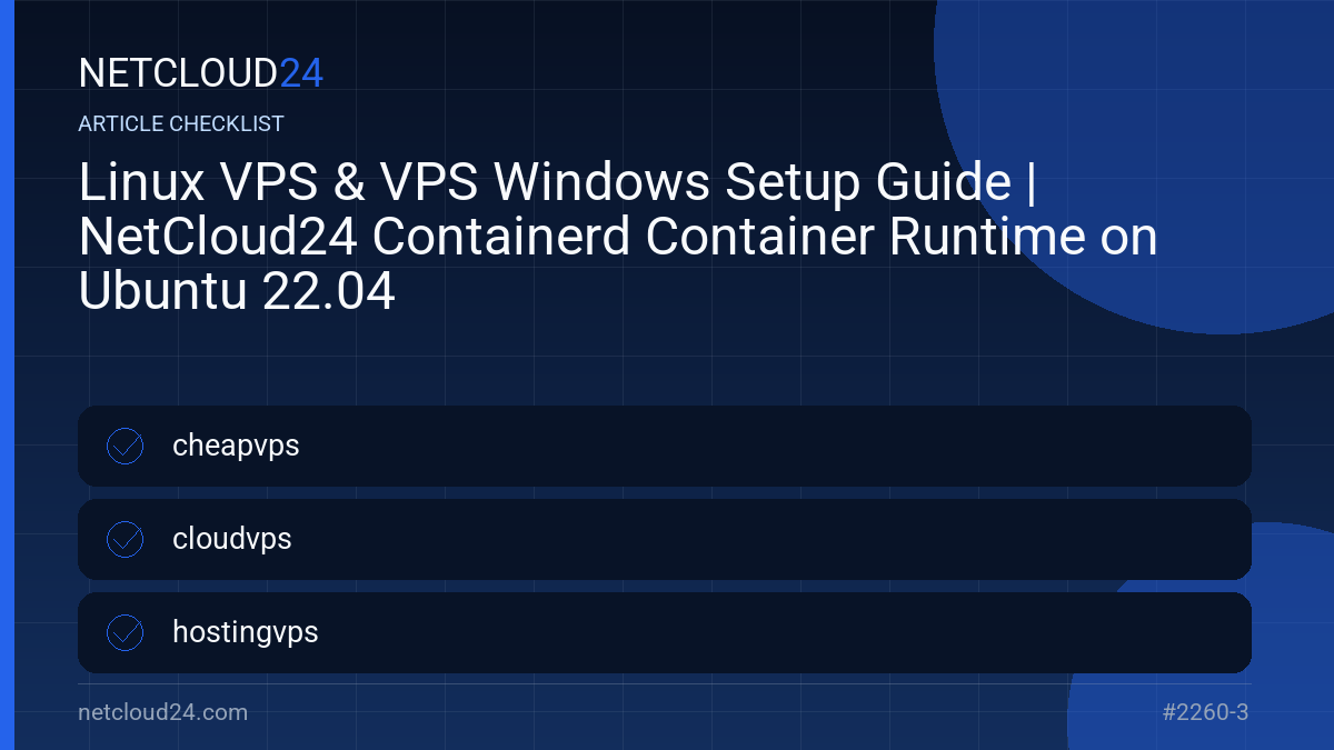 Practical checklist for Linux VPS & VPS Windows Setup Guide | NetCloud24 Containerd Container Runtime on Ubuntu 22.04