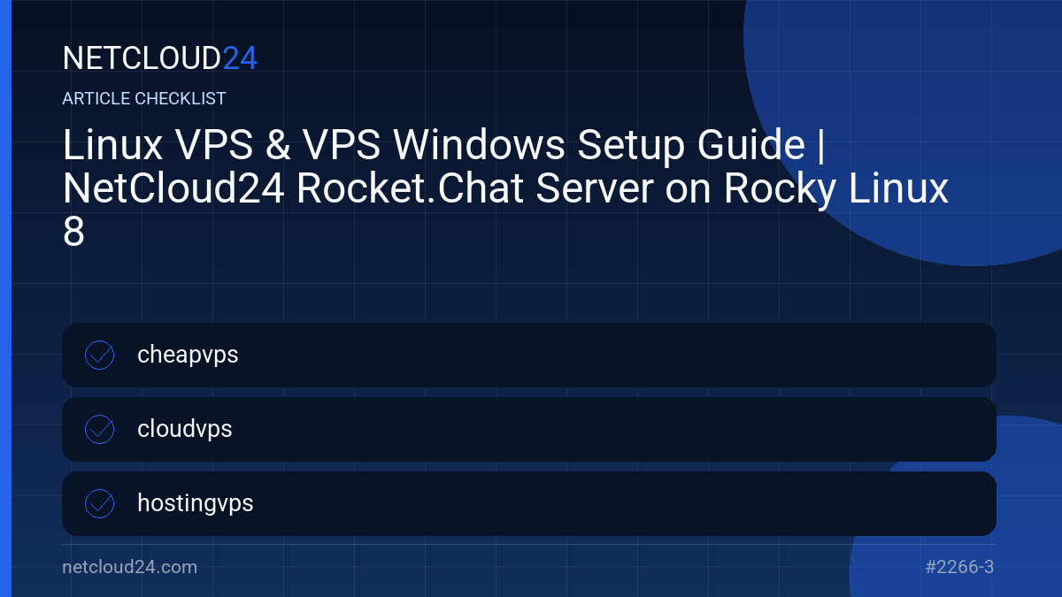 Practical checklist for Linux VPS & VPS Windows Setup Guide | NetCloud24 Rocket.Chat Server on Rocky Linux 8