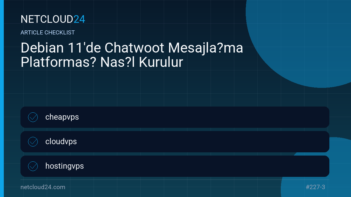 Practical checklist for Debian 11'de Chatwoot Mesajla?ma Platformas? Nas?l Kurulur