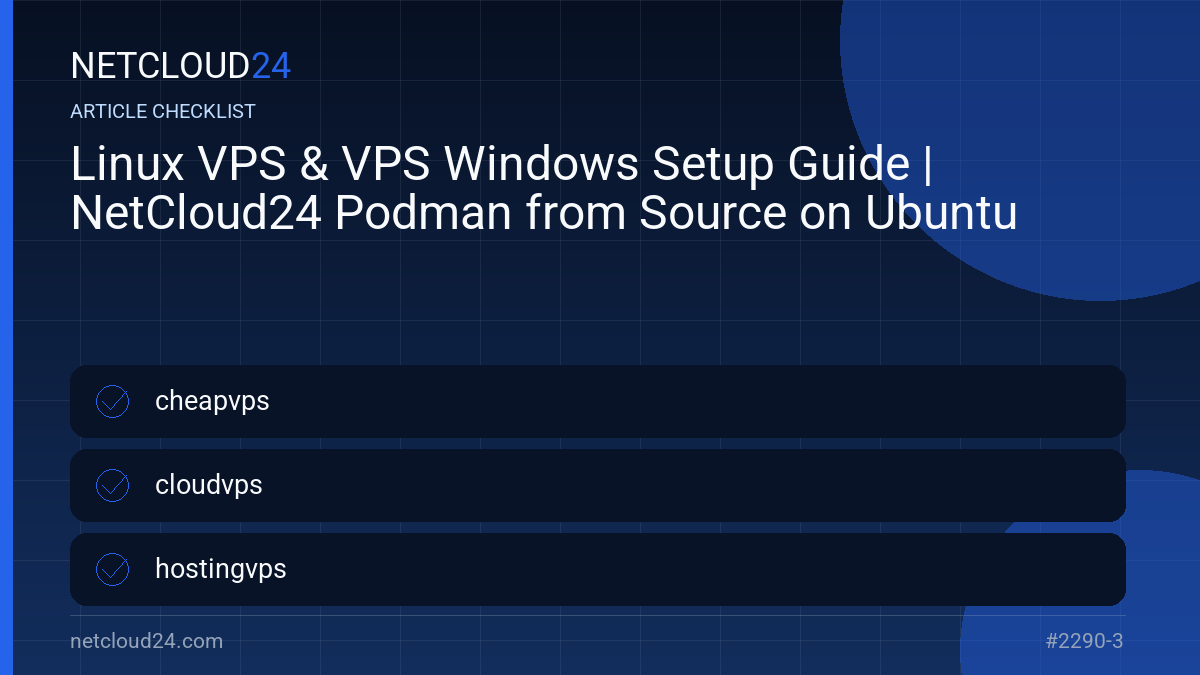 Practical checklist for Linux VPS & VPS Windows Setup Guide | NetCloud24 Podman from Source on Ubuntu