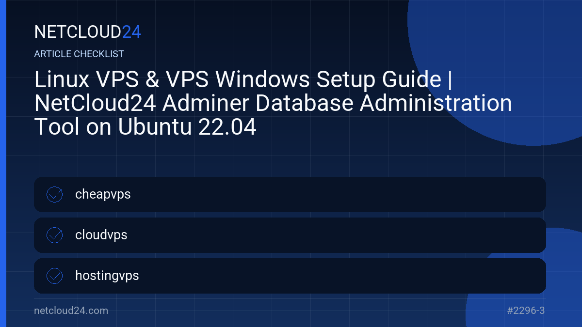 Practical checklist for Linux VPS & VPS Windows Setup Guide | NetCloud24 Adminer Database Administration Tool on Ubuntu 22.04