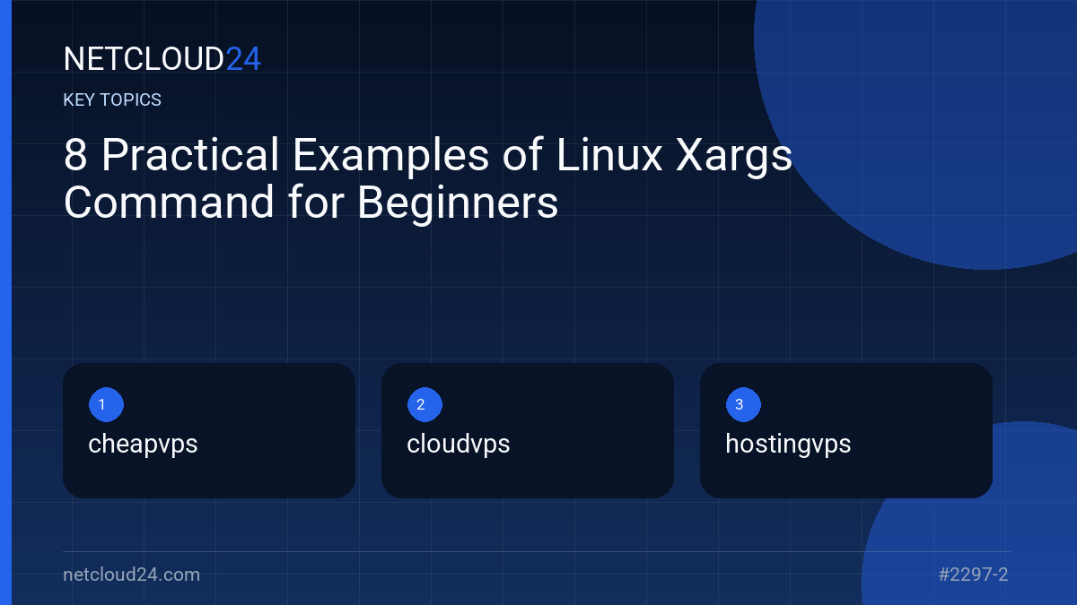 Key topics covered in 8 Practical Examples of Linux Xargs Command for Beginners