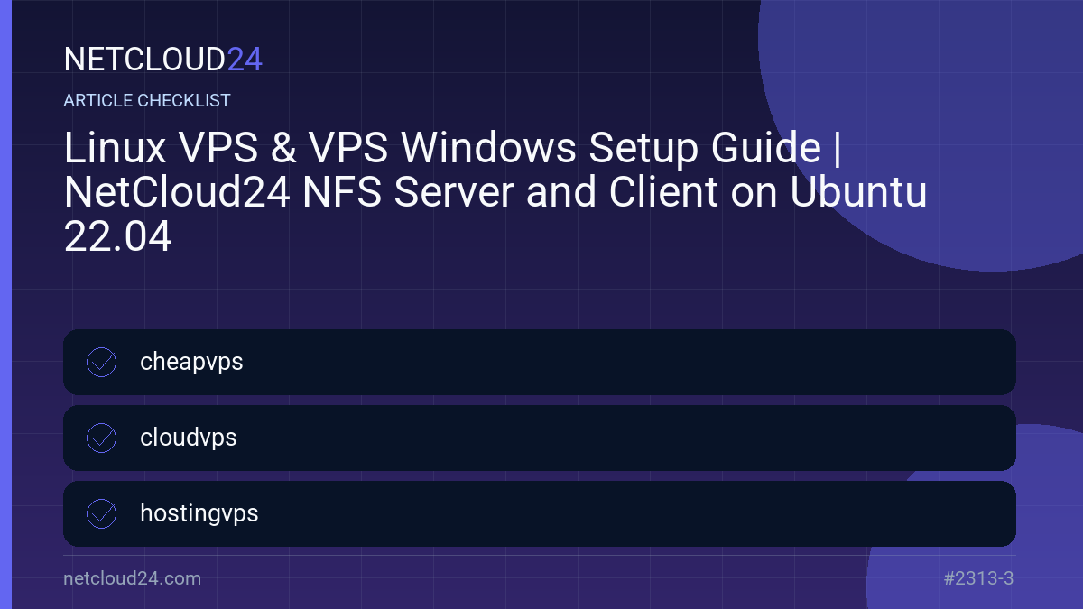 Practical checklist for Linux VPS & VPS Windows Setup Guide | NetCloud24 NFS Server and Client on Ubuntu 22.04