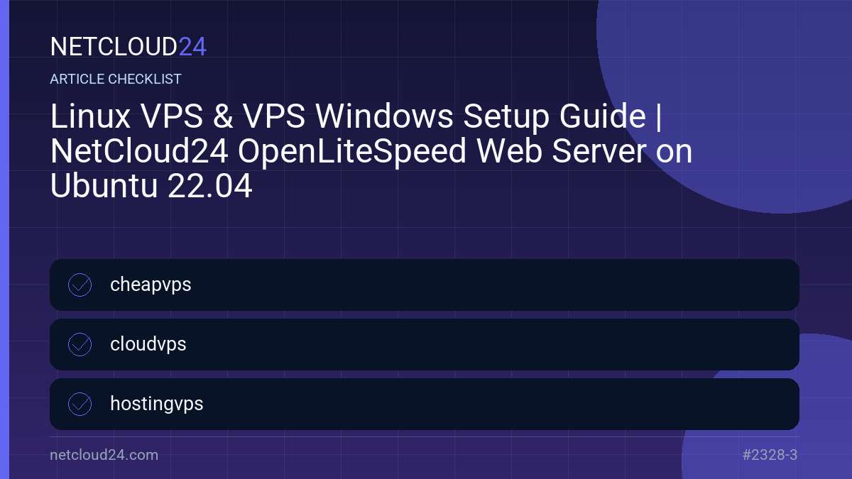 Practical checklist for Linux VPS & VPS Windows Setup Guide | NetCloud24 OpenLiteSpeed Web Server on Ubuntu 22.04