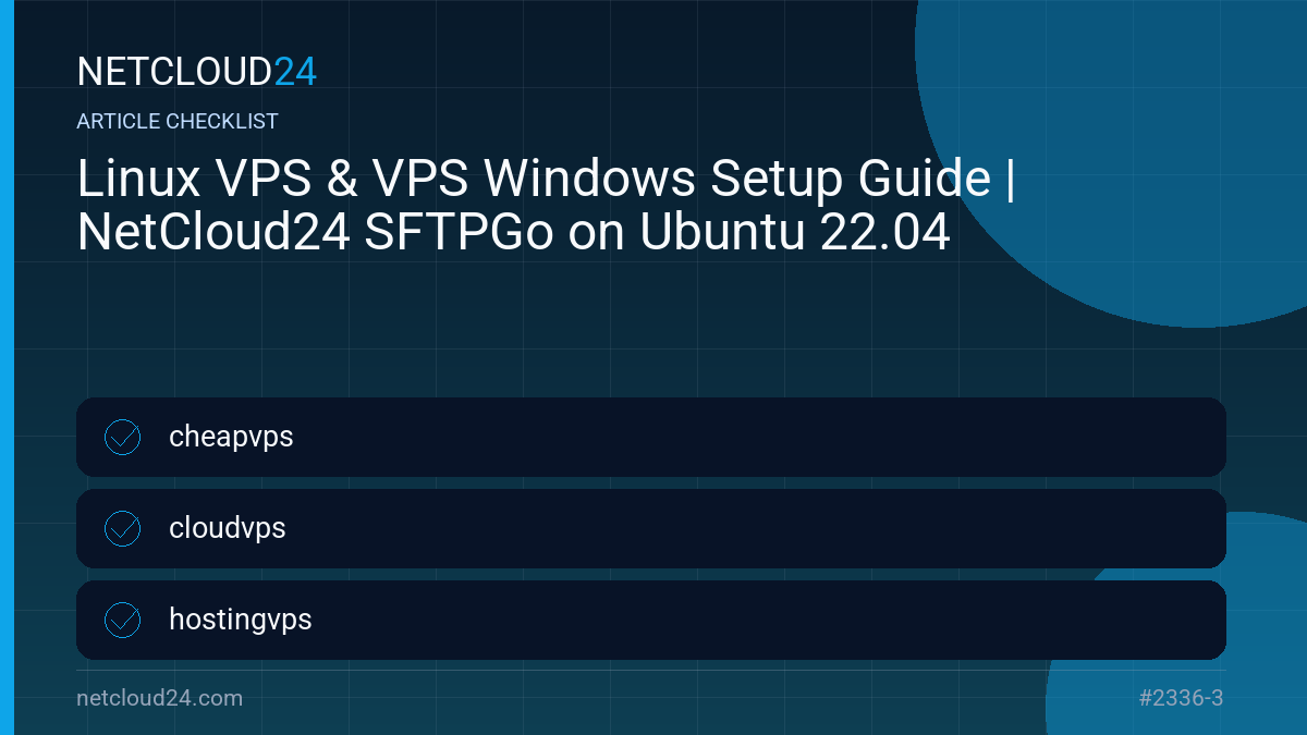 Practical checklist for Linux VPS & VPS Windows Setup Guide | NetCloud24 SFTPGo on Ubuntu 22.04