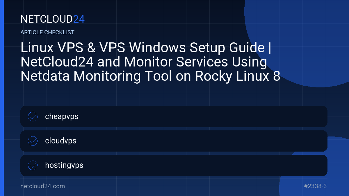 Practical checklist for Linux VPS & VPS Windows Setup Guide | NetCloud24 and Monitor Services Using Netdata Monitoring Tool on Rocky Linux 8