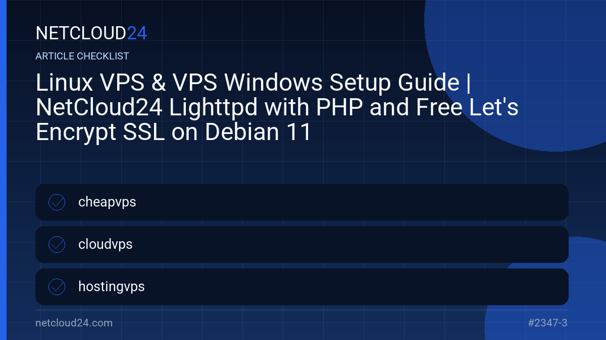Practical checklist for Linux VPS & VPS Windows Setup Guide | NetCloud24 Lighttpd with PHP and Free Let's Encrypt SSL on Debian 11