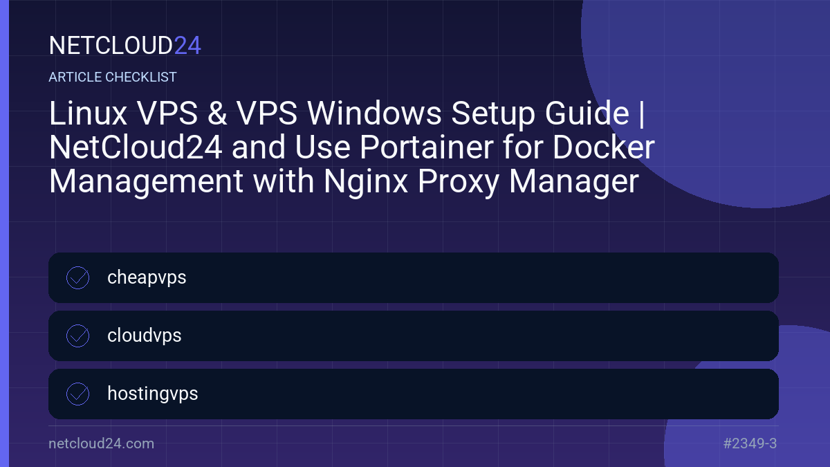 Practical checklist for Linux VPS & VPS Windows Setup Guide | NetCloud24 and Use Portainer for Docker Management with Nginx Proxy Manager