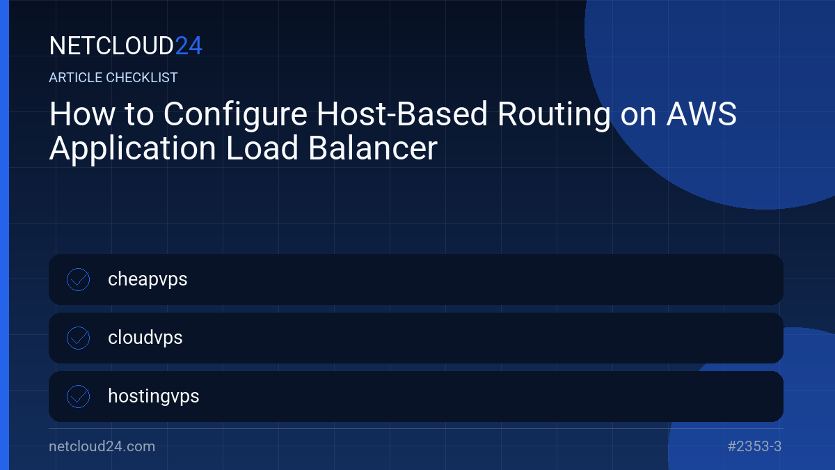 Practical checklist for How to Configure Host-Based Routing on AWS Application Load Balancer
