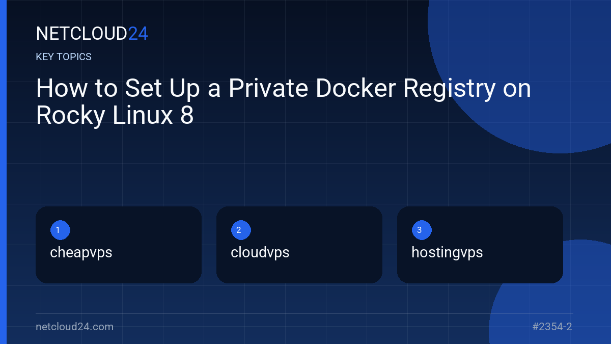 Key topics covered in How to Set Up a Private Docker Registry on Rocky Linux 8