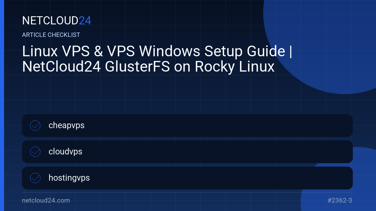 Practical checklist for Linux VPS & VPS Windows Setup Guide | NetCloud24 GlusterFS on Rocky Linux