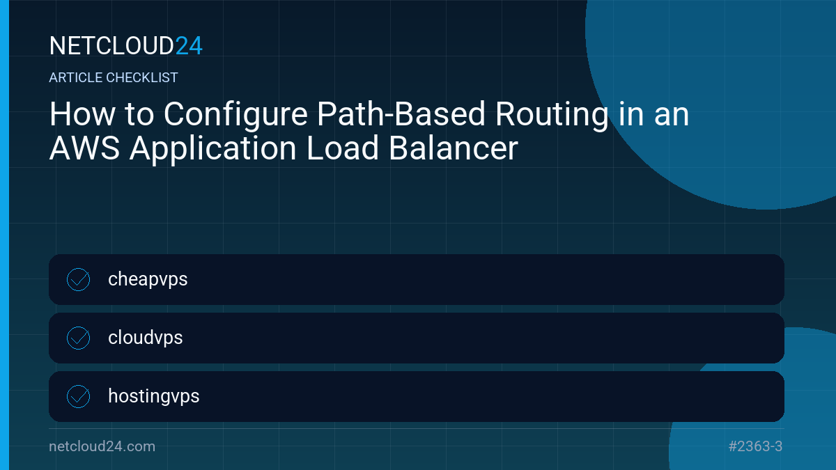 Practical checklist for How to Configure Path-Based Routing in an AWS Application Load Balancer