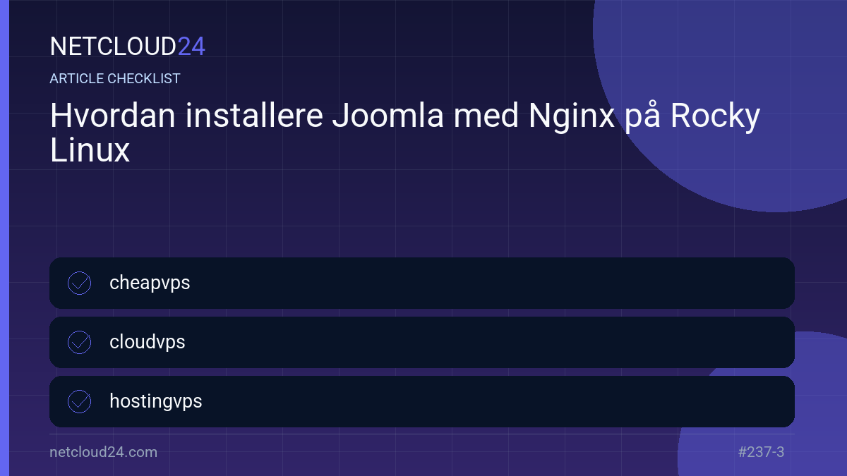 Practical checklist for Hvordan installere Joomla med Nginx på Rocky Linux