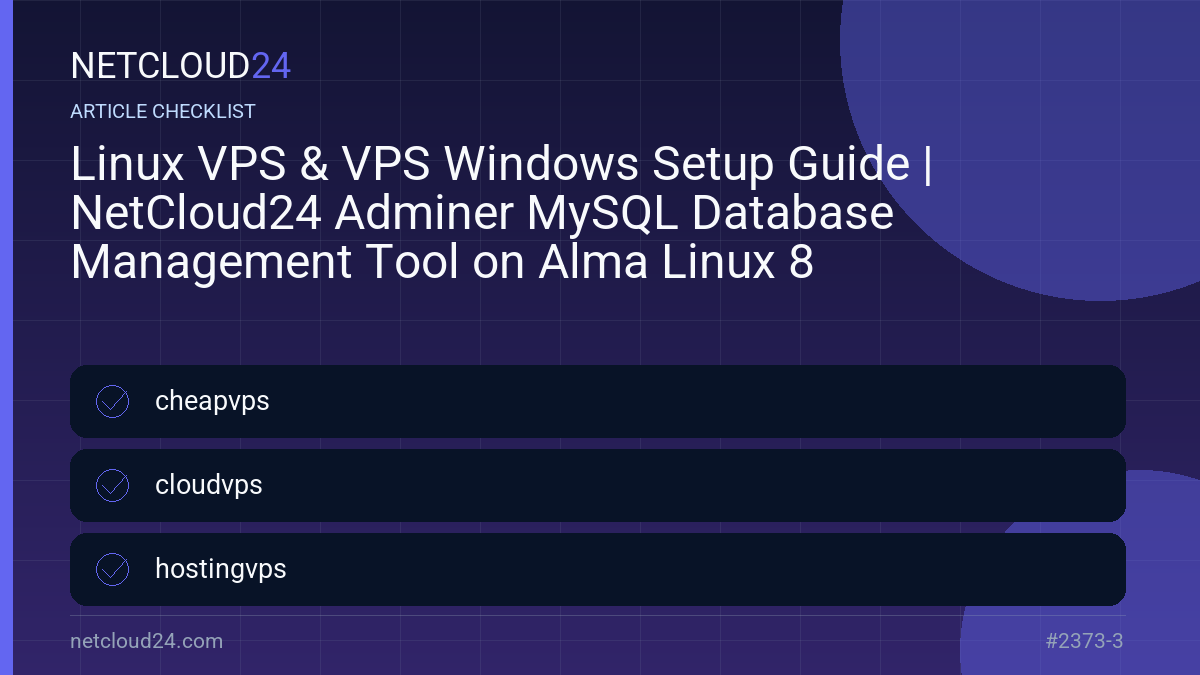 Practical checklist for Linux VPS & VPS Windows Setup Guide | NetCloud24 Adminer MySQL Database Management Tool on Alma Linux 8