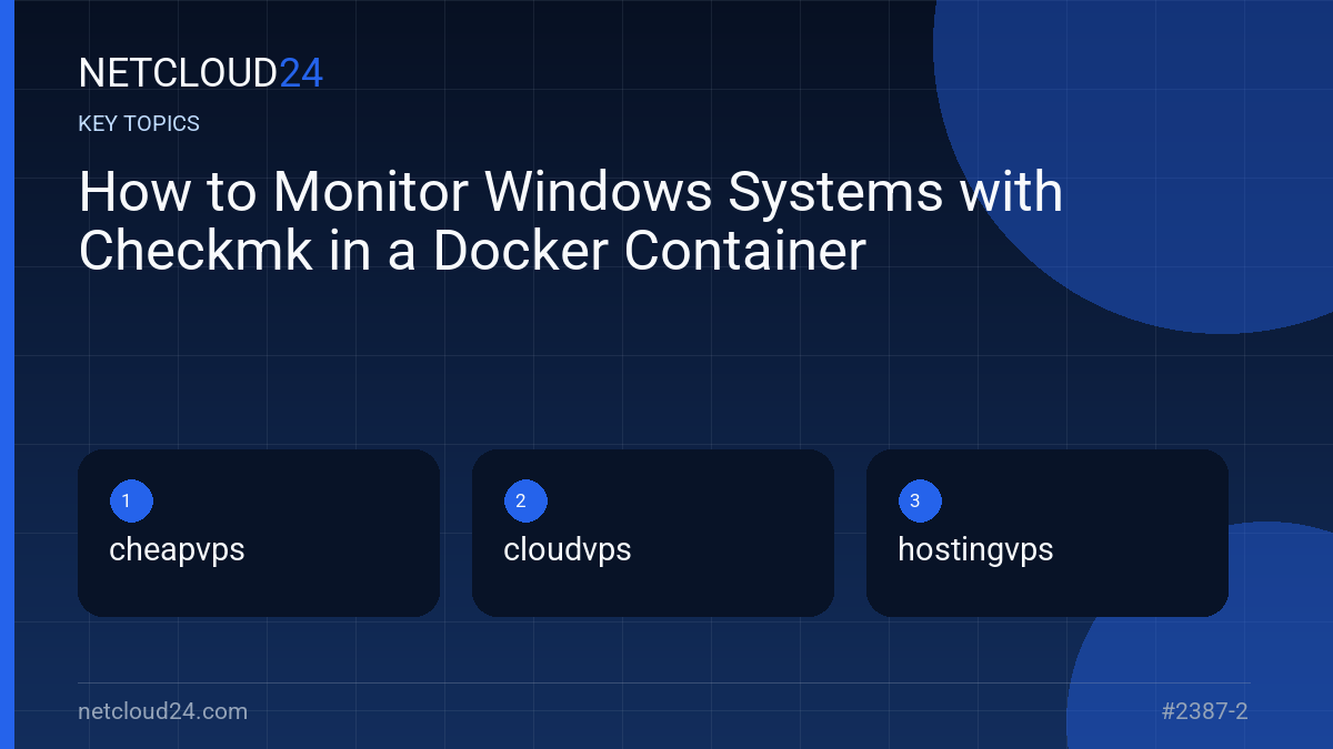 Key topics covered in How to Monitor Windows Systems with Checkmk in a Docker Container