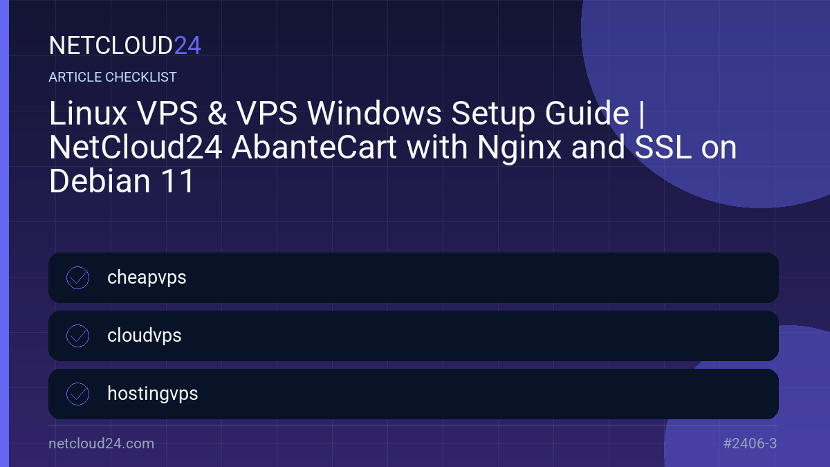 Practical checklist for Linux VPS & VPS Windows Setup Guide | NetCloud24 AbanteCart with Nginx and SSL on Debian 11