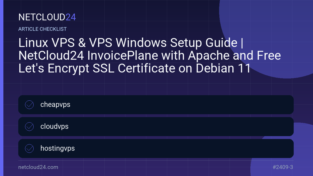 Practical checklist for Linux VPS & VPS Windows Setup Guide | NetCloud24 InvoicePlane with Apache and Free Let's Encrypt SSL Certificate on Debian 11