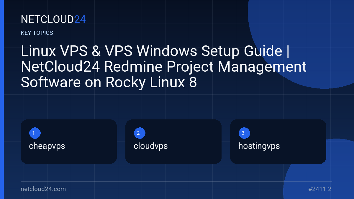 Key topics covered in Linux VPS & VPS Windows Setup Guide | NetCloud24 Redmine Project Management Software on Rocky Linux 8