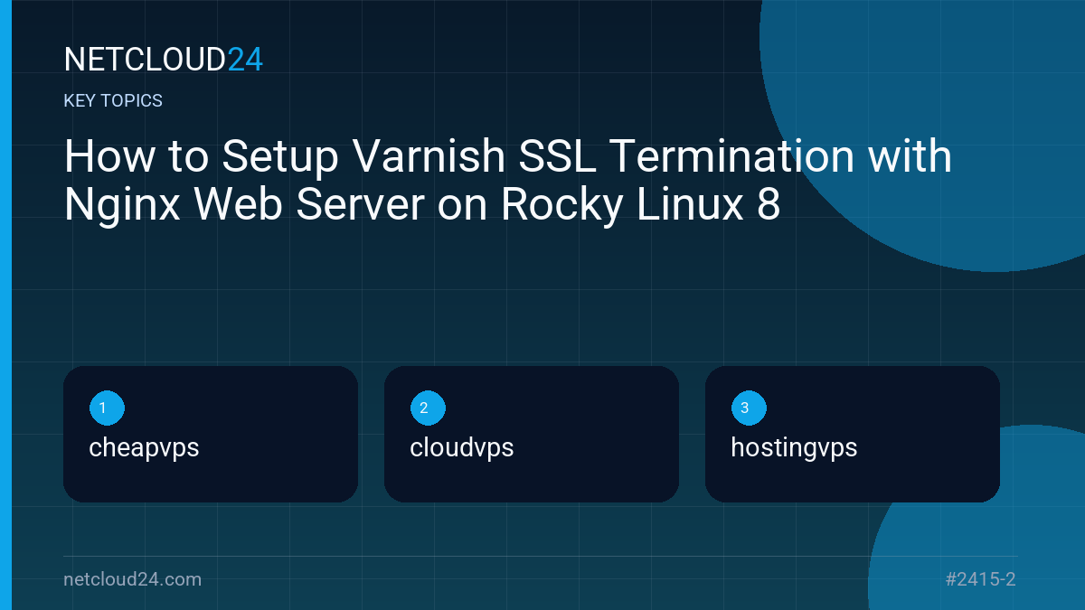 Key topics covered in How to Setup Varnish SSL Termination with Nginx Web Server on Rocky Linux 8