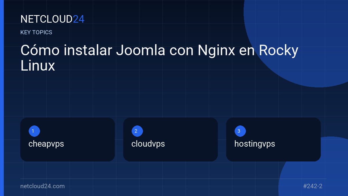 Key topics covered in Cómo instalar Joomla con Nginx en Rocky Linux