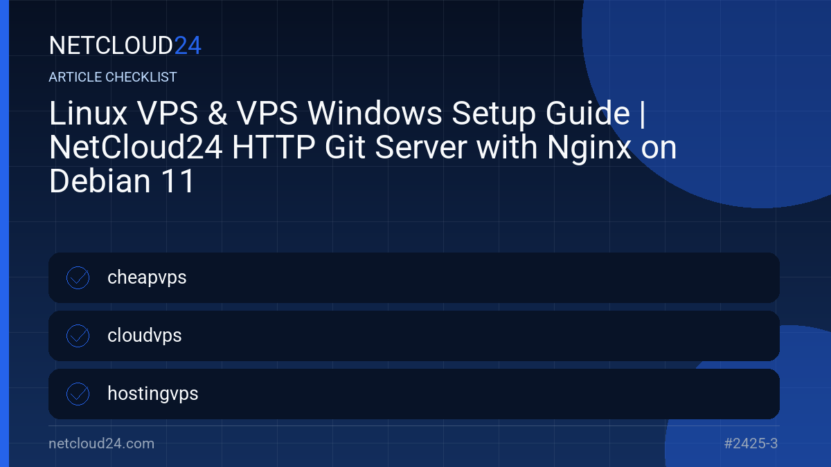 Practical checklist for Linux VPS & VPS Windows Setup Guide | NetCloud24 HTTP Git Server with Nginx on Debian 11