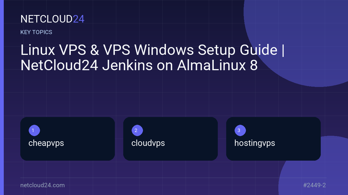 Key topics covered in Linux VPS & VPS Windows Setup Guide | NetCloud24 Jenkins on AlmaLinux 8