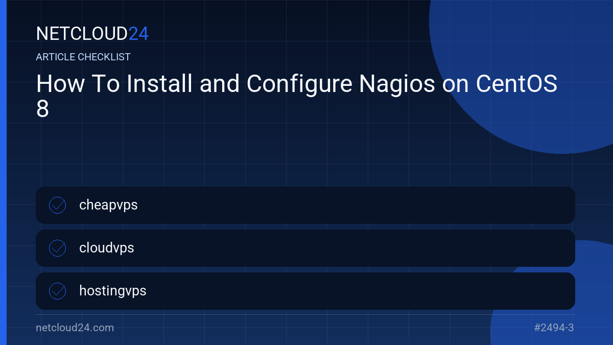 Practical checklist for How To Install and Configure Nagios on CentOS 8