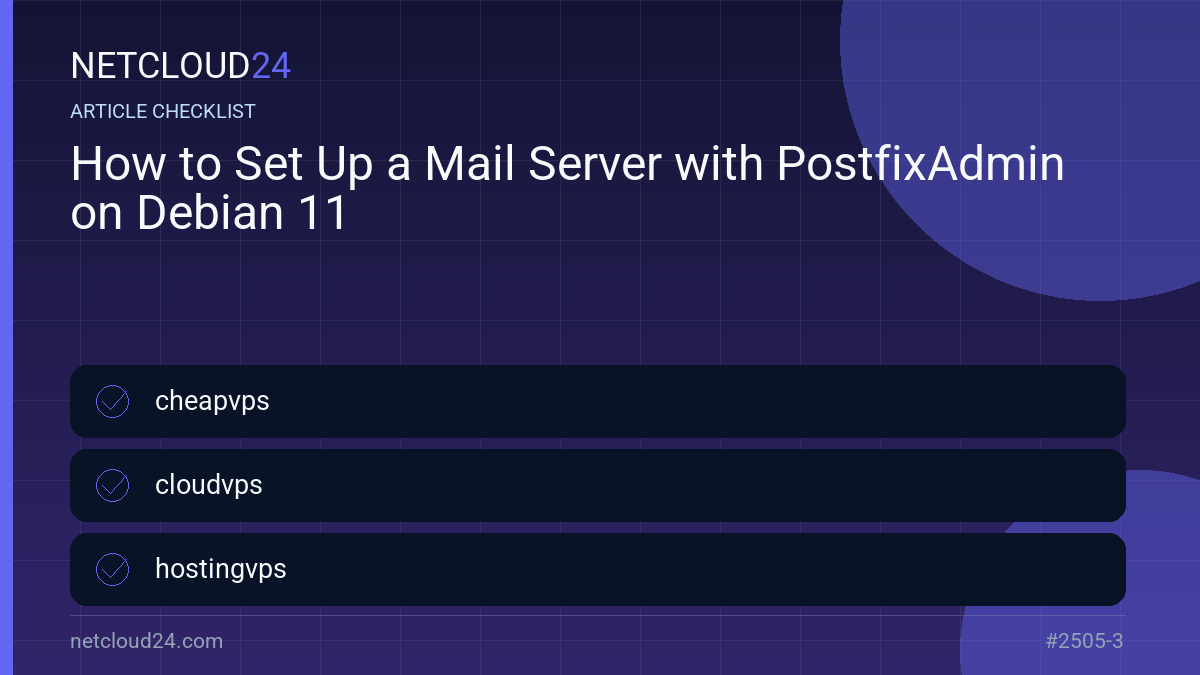 Practical checklist for How to Set Up a Mail Server with PostfixAdmin on Debian 11