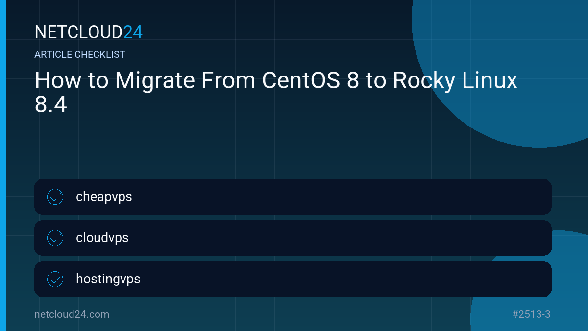 Practical checklist for How to Migrate From CentOS 8 to Rocky Linux 8.4