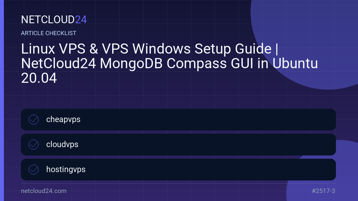 Practical checklist for Linux VPS & VPS Windows Setup Guide | NetCloud24 MongoDB Compass GUI in Ubuntu 20.04