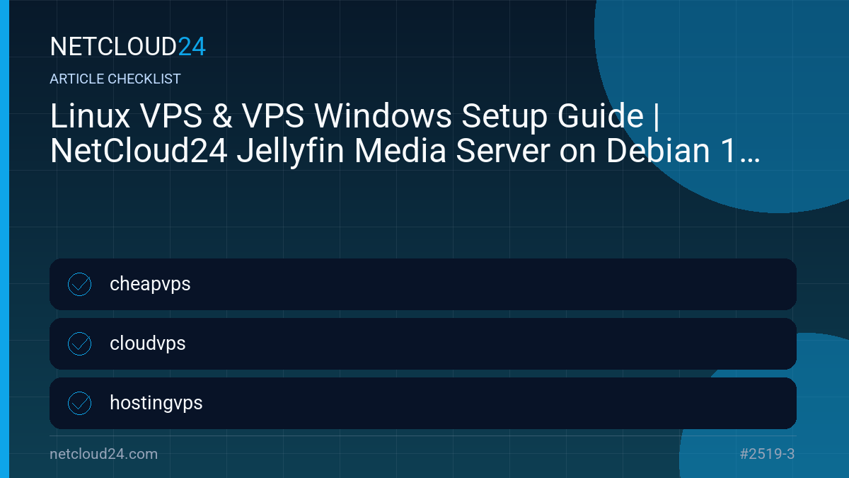 Practical checklist for Linux VPS & VPS Windows Setup Guide | NetCloud24 Jellyfin Media Server on Debian 10