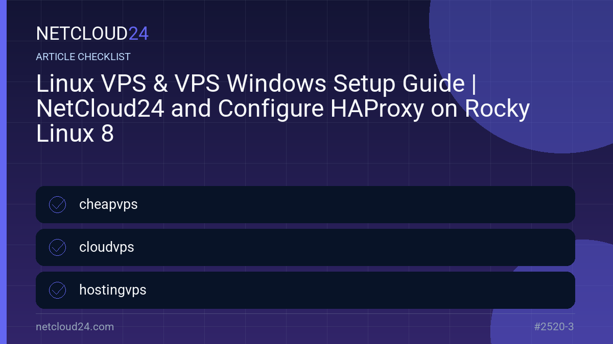 Practical checklist for Linux VPS & VPS Windows Setup Guide | NetCloud24 and Configure HAProxy on Rocky Linux 8