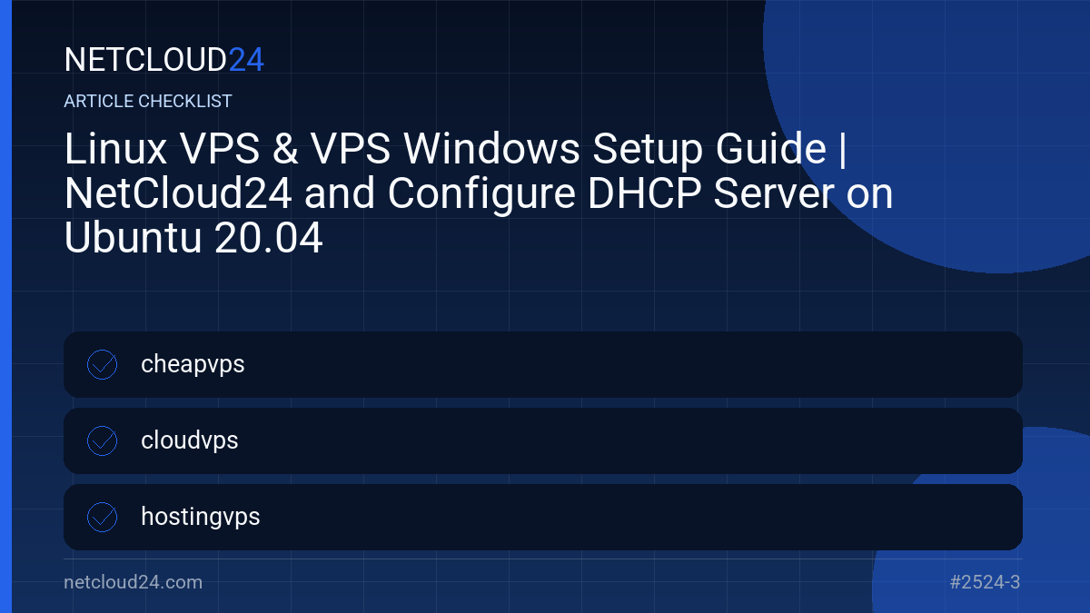 Practical checklist for Linux VPS & VPS Windows Setup Guide | NetCloud24 and Configure DHCP Server on Ubuntu 20.04
