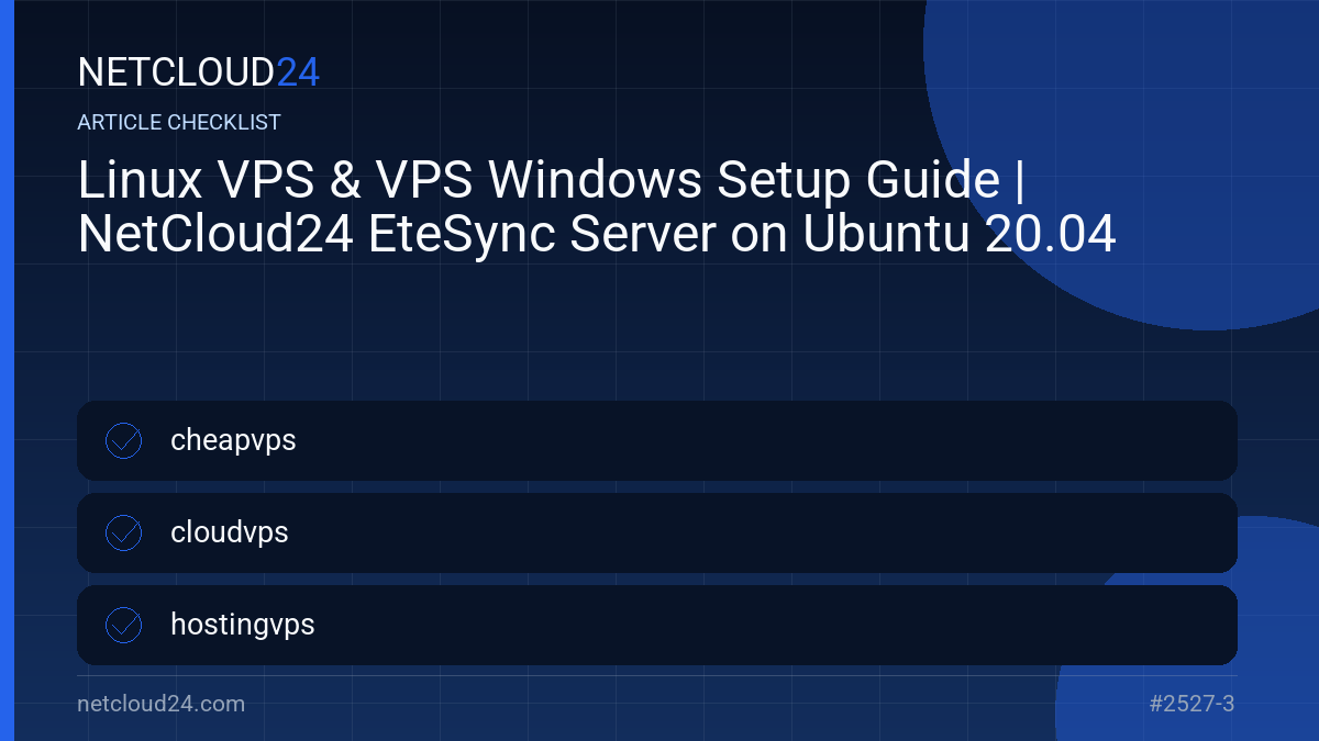 Practical checklist for Linux VPS & VPS Windows Setup Guide | NetCloud24 EteSync Server on Ubuntu 20.04