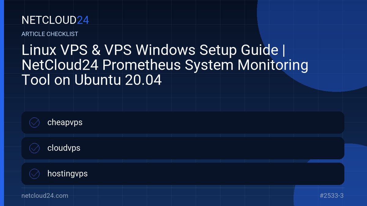 Practical checklist for Linux VPS & VPS Windows Setup Guide | NetCloud24 Prometheus System Monitoring Tool on Ubuntu 20.04