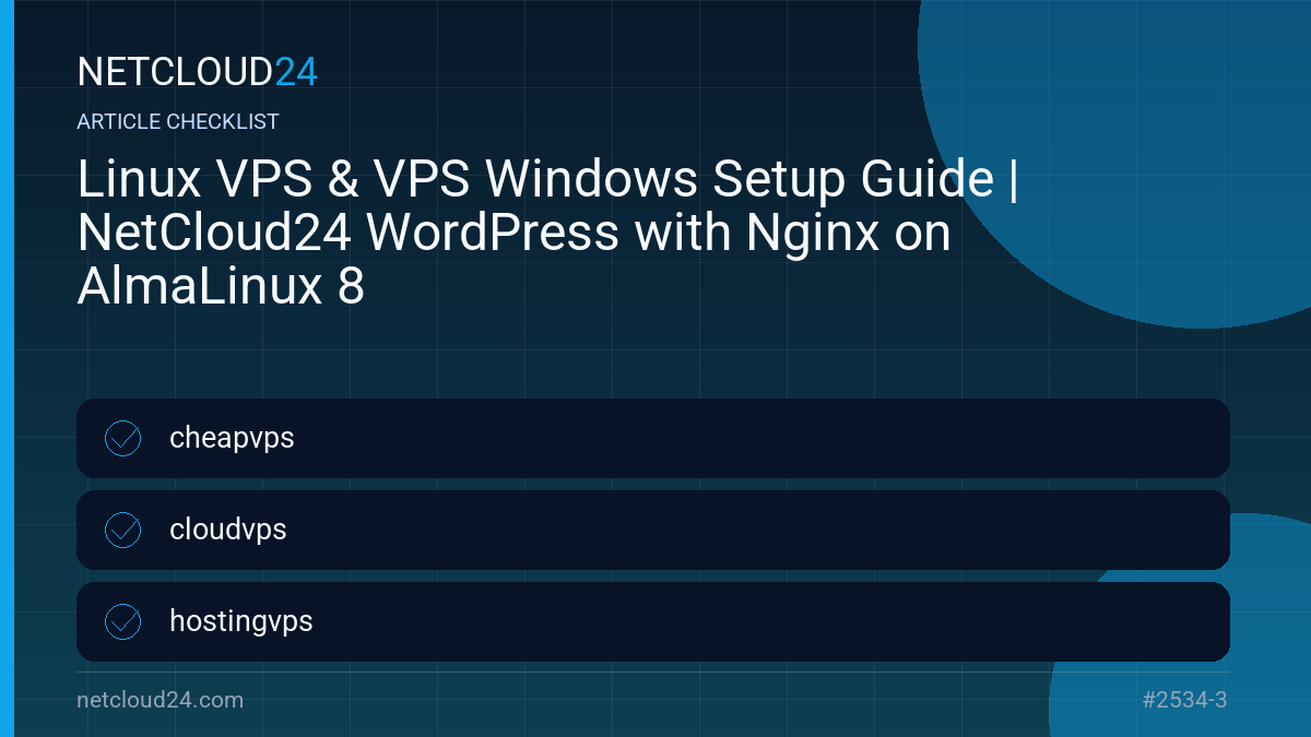 Practical checklist for Linux VPS & VPS Windows Setup Guide | NetCloud24 WordPress with Nginx on AlmaLinux 8