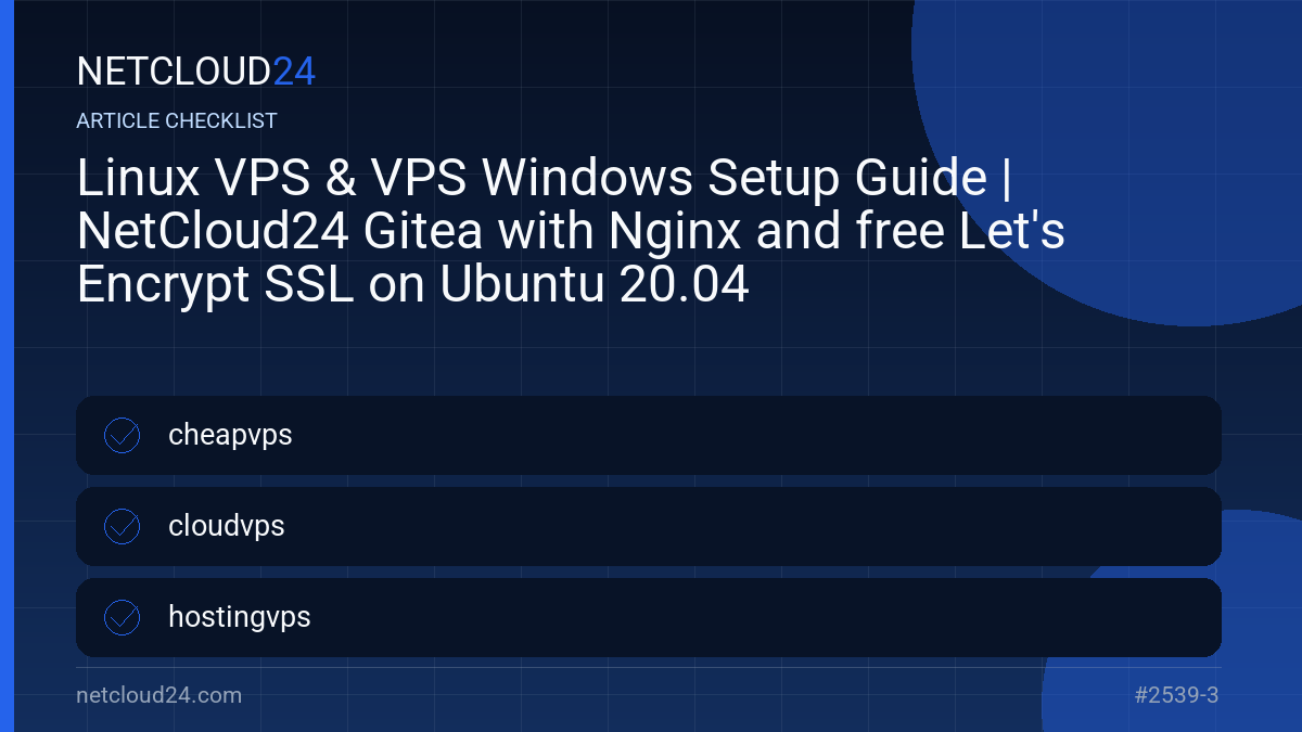 Practical checklist for Linux VPS & VPS Windows Setup Guide | NetCloud24 Gitea with Nginx and free Let's Encrypt SSL on Ubuntu 20.04