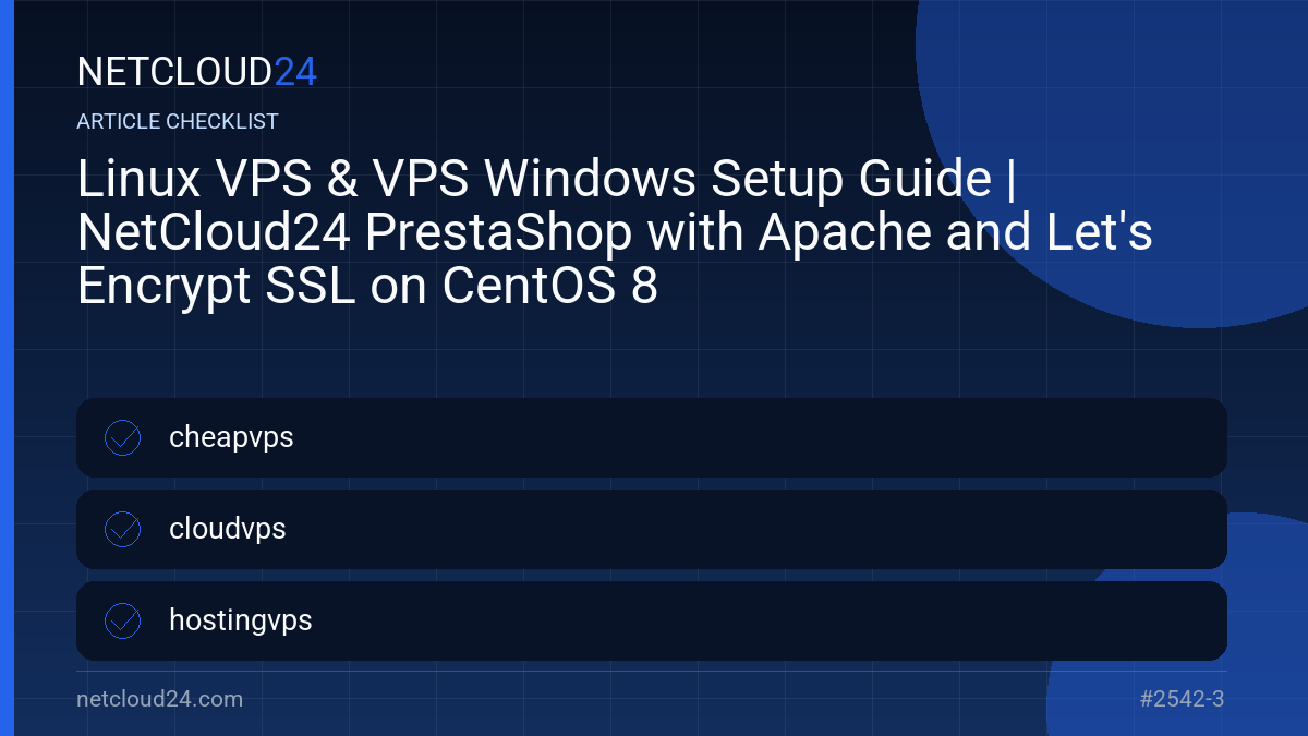 Practical checklist for Linux VPS & VPS Windows Setup Guide | NetCloud24 PrestaShop with Apache and Let's Encrypt SSL on CentOS 8
