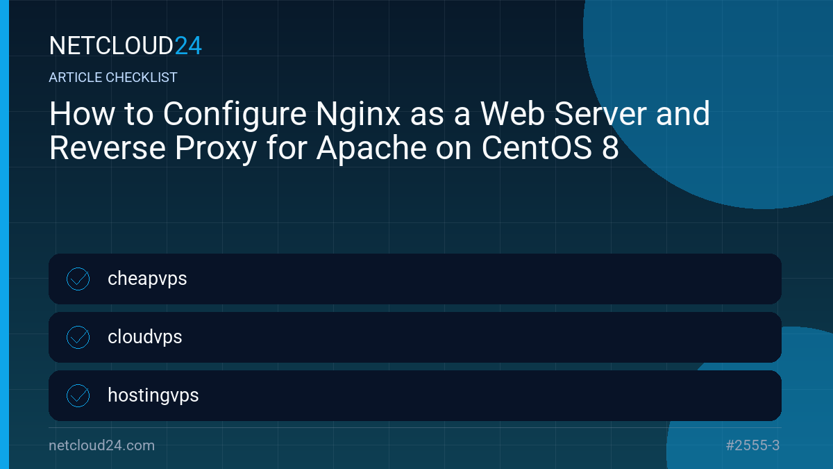 Practical checklist for How to Configure Nginx as a Web Server and Reverse Proxy for Apache on CentOS 8