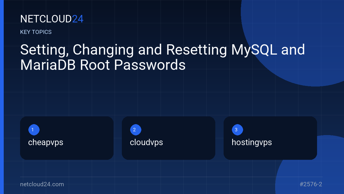 Key topics covered in Setting, Changing and Resetting MySQL and MariaDB Root Passwords