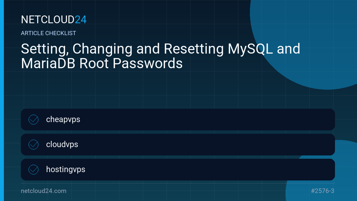 Practical checklist for Setting, Changing and Resetting MySQL and MariaDB Root Passwords