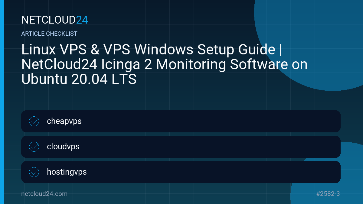 Practical checklist for Linux VPS & VPS Windows Setup Guide | NetCloud24 Icinga 2 Monitoring Software on Ubuntu 20.04 LTS