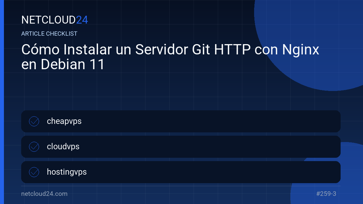 Practical checklist for Cómo Instalar un Servidor Git HTTP con Nginx en Debian 11