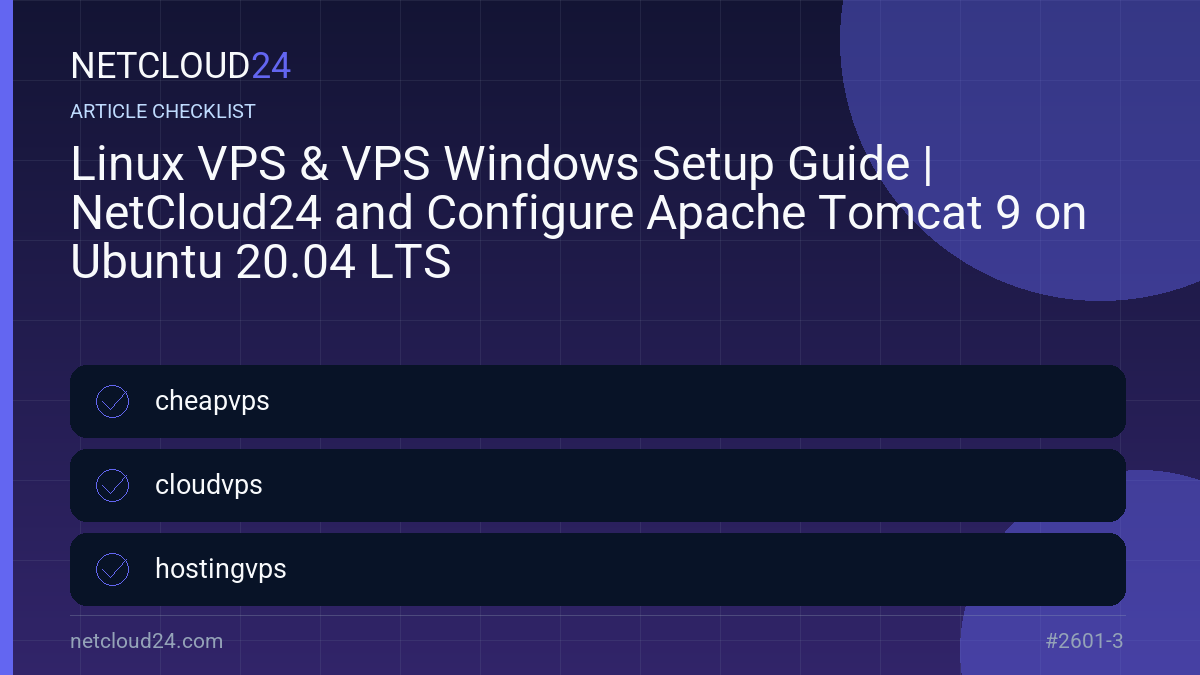 Practical checklist for Linux VPS & VPS Windows Setup Guide | NetCloud24 and Configure Apache Tomcat 9 on Ubuntu 20.04 LTS