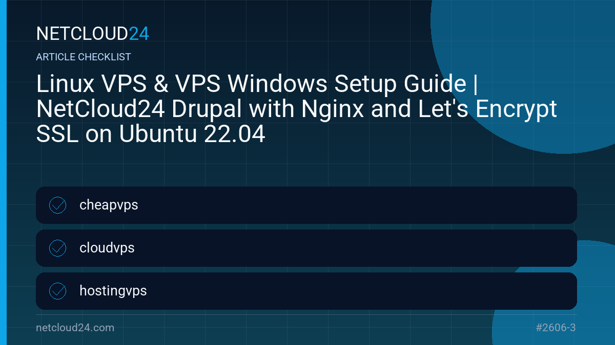 Practical checklist for Linux VPS & VPS Windows Setup Guide | NetCloud24 Drupal with Nginx and Let's Encrypt SSL on Ubuntu 22.04